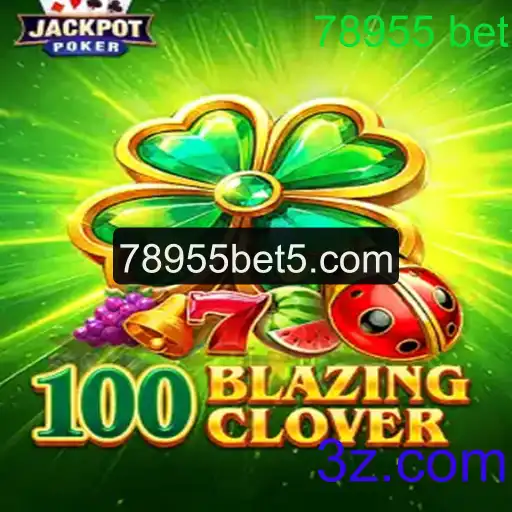 Descubra as Aventuras de 100BlazingClover e o Encanto do 78955 Bet